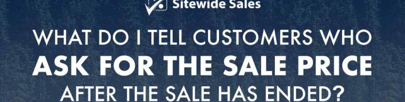 Banner for post: What do I tell customers who ask for the sale price after the sale has ended?