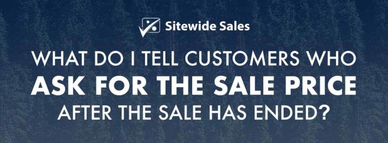 Banner for post: What do I tell customers who ask for the sale price after the sale has ended?