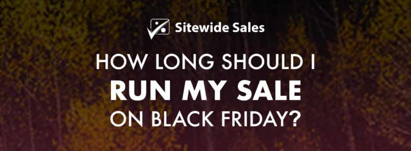 Banner for post: How long should I run my sale on Black Friday?