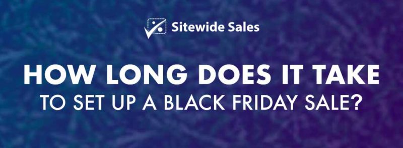 Banner for post: How long does it take to set up a Black Friday sale?