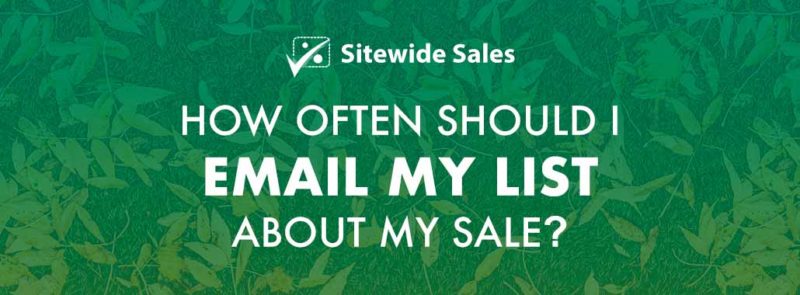 Banner for post: How often should I email my list about my sale?