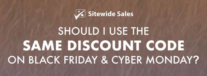 Banner for post: Should I use the same discount code on Black Friday and Cyber Monday?