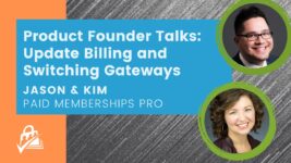 Product Founder Talks: Update Billing and Switching Payment Gateways